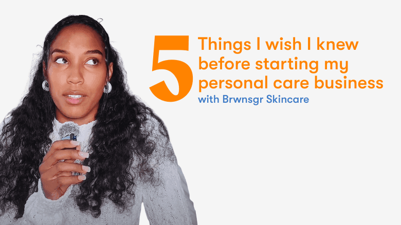 Top 5 Things I Wish I Knew Before Starting My Personal Care Business