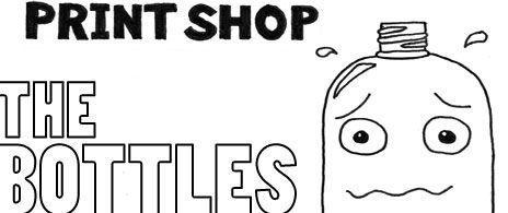 The Bottles: Print Shop