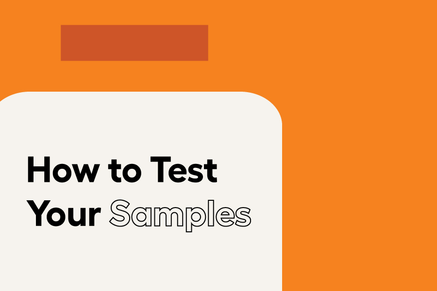 How to Test Your Samples